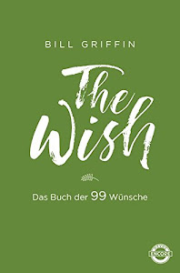 The Wish: Das Buch der 99 Wünsche