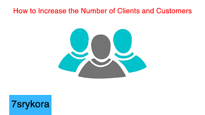 How to Increase the Number of Clients and Customers