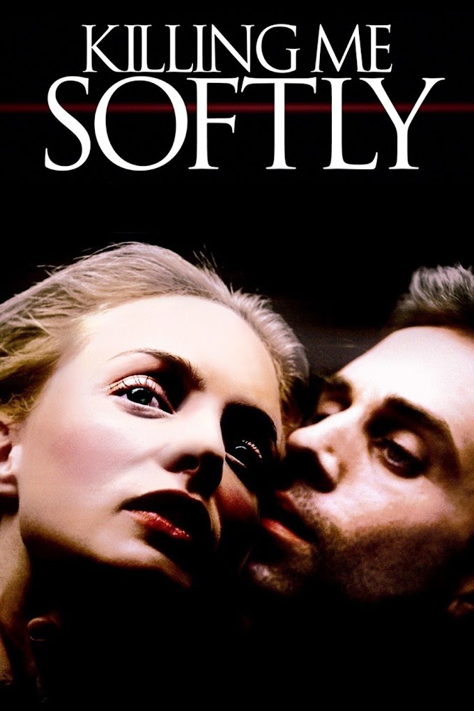 Killing Me Softly (2002) Download Play Full Movie PDisk dual audio hindi  (1080p) (720p) (480p) 