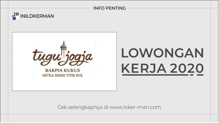 Lowongan Kerja Bakpia Kukus Tugu Jogja Titik 0 Yogyakarta Oktober 2020 Inilokerman Teman Info Loker