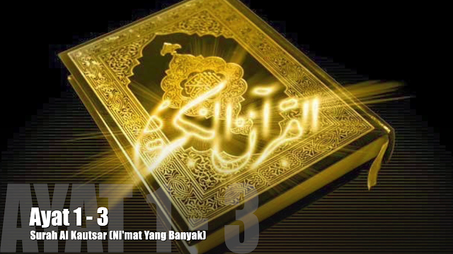 Al Quran Surah Al Kautsar Lengkap Teks Arabic, Bacaan dan Terjemahan serta Video 