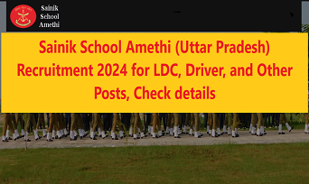 Sainik School Amethi (Uttar Pradesh) Recruitment 2024 for LDC, Driver, and Other Posts, myjobsy - govt job information