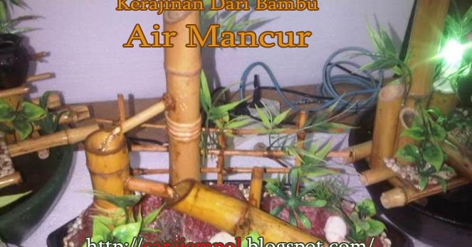  Kerajinan  Dari Bambu  Air Mancur Cara Jempol