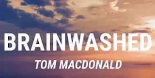 Tom MacDonald - BRAINWASHED Lyrics