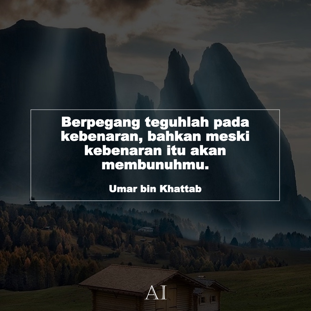 Wallpaper Kata Bijak Umar bin Khattab  (Berpegang teguhlah pada kebenaran, bahkan meski kebenaran itu akan membunuhmu.)