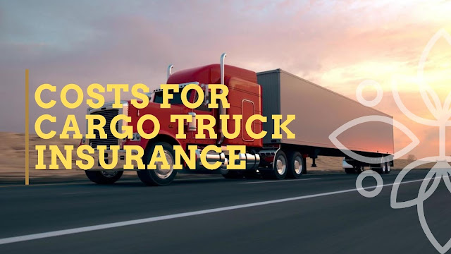 costs for cargo truck insurance