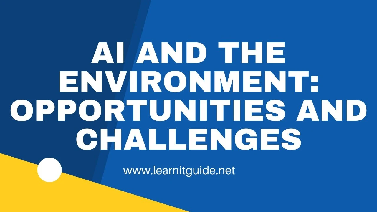 AI and the Environment: Opportunities and Challenges