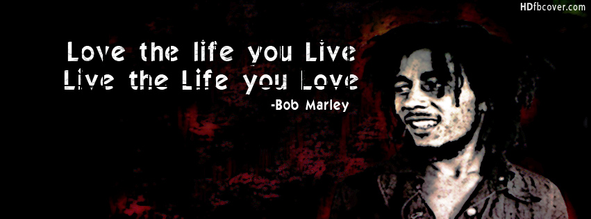 Bob Marley Life Quotes Facebook Cover Facebook Covers Fb Covers Facebook Timeline Covers Facebook Cover Images