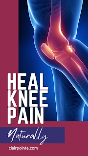 Healing Knee Pain Naturally Pin