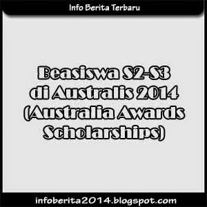 Beasiswa S2-S3 di Australia (Australia Awards Scholarships) 2014