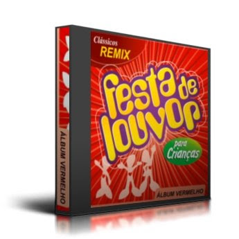 Festa de Louvor Para Criança - Álbum Vermelho - Clássicos Remix 2007