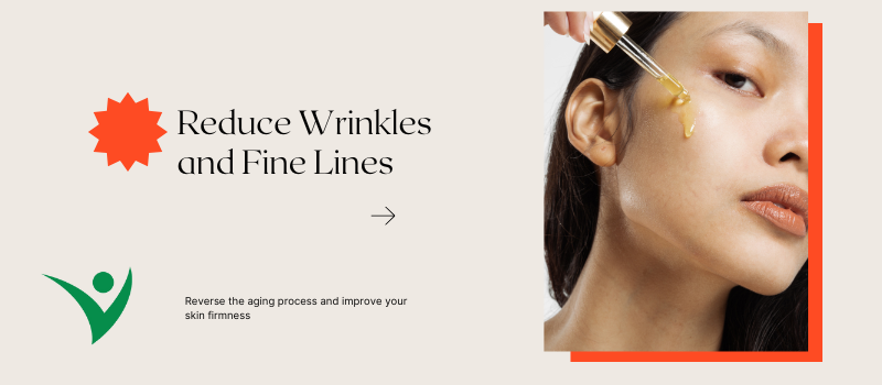 Reduce Wrinkles and Fine Lines