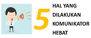 5 Hal Yang Dilakukan Komunikator Hebat