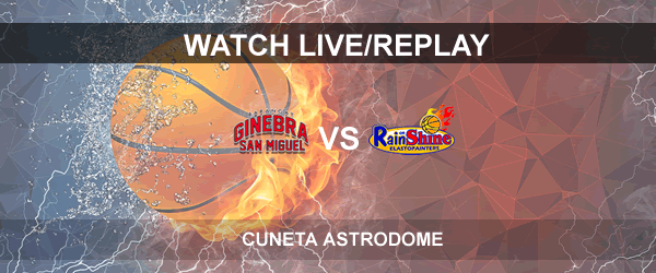 List of Replay Videos Ginebra vs ROS May 19, 2017 @ Cuneta Astrodome