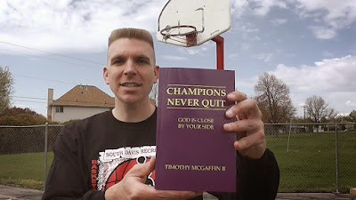 Timothy McGaffin II - author of the book, "Champions Never Quit: God Is Close By Your Side"