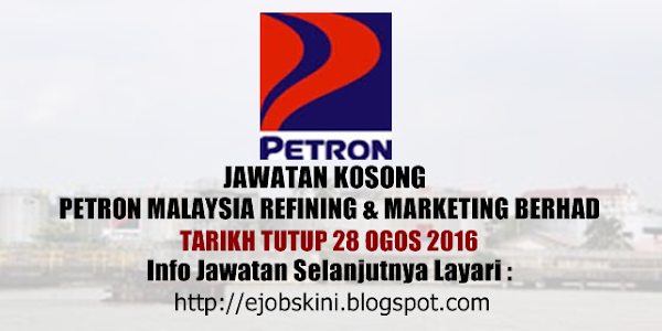 Jawatan Kosong Petron Malaysia Refining & Marketing Berhad - 28 Ogos 2016 
