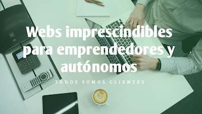 Webs imprescindibles para emprendedores y autónomos