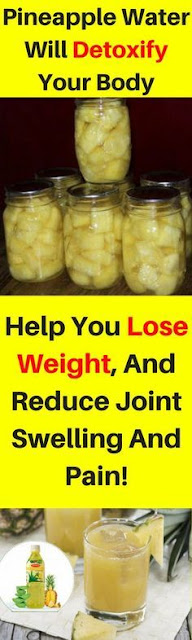 This Pineapple Water Will Detoxify Your Body, Help You Lose Weight, And Reduce Joint Swelling And Pain!