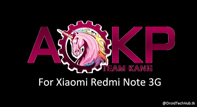 [6.0.1] AOKP (Android Open Kang Project ) ROM For Xiaomi Redmi Note 3G