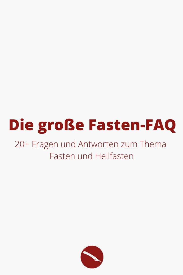 DIE GROSSE FASTEN-FAQ! 20+ FRAGEN UND ANTWORTEN ZU FASTEN UND HEILFASTEN | Arthurs Tochter kocht. Der Blog für Food, Wine, Travel & Love von Astrid Paul