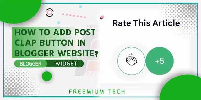 how to Add Post Clap Button in Blogger Website
