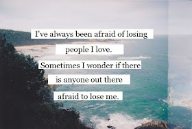 afraid of losing people girly quote