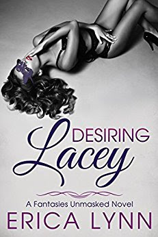 https://www.amazon.com/Desiring-Lacey-Fantasies-Unmasked-Book-ebook/dp/B06Y389GQJ/ref=sr_1_1?ie=UTF8&qid=1495047852&sr=8-1&keywords=erica+lynn 