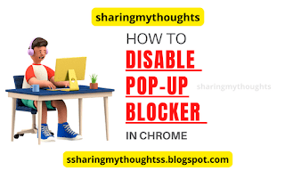 How to Disable pop up blocker in Chrome