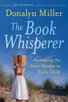 The Book Whisperer: Awakening the Inner Reader in Every Child by Donalyn Miller