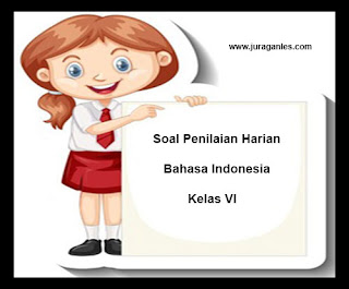 Contoh Soal PH/UH Bahasa Indonesia Kelas 6 T.A 2022/2023 Level 2