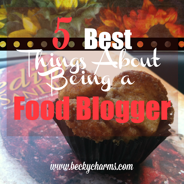 5 Best Things About Being a Food Blogger by BeckyCharms