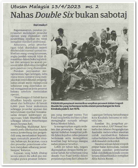 Nahas Double Six bukan sabotaj ; Juruterbang hilang kawalan ketika mendarat punca tragedi - Keratan akhbar Utusan Malaysia 13 April 2023