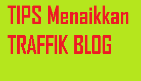 60 Tips Menaikkan Traffik Blog - Blog Sinopsis Film Terbaru