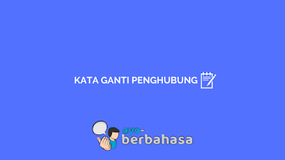 Contoh kata ganti penghubung