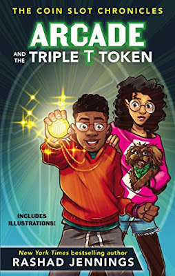 Arcade and the Triple T Token (The Coin Slot Chronicles #1) by Rashad Jennings