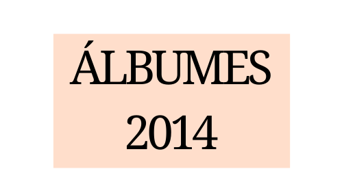 ÁLBUMES 2014