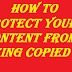 How to protect your content from being copied ?