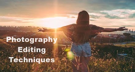 Top 5 Photography Editing Techniques Used By Businesses