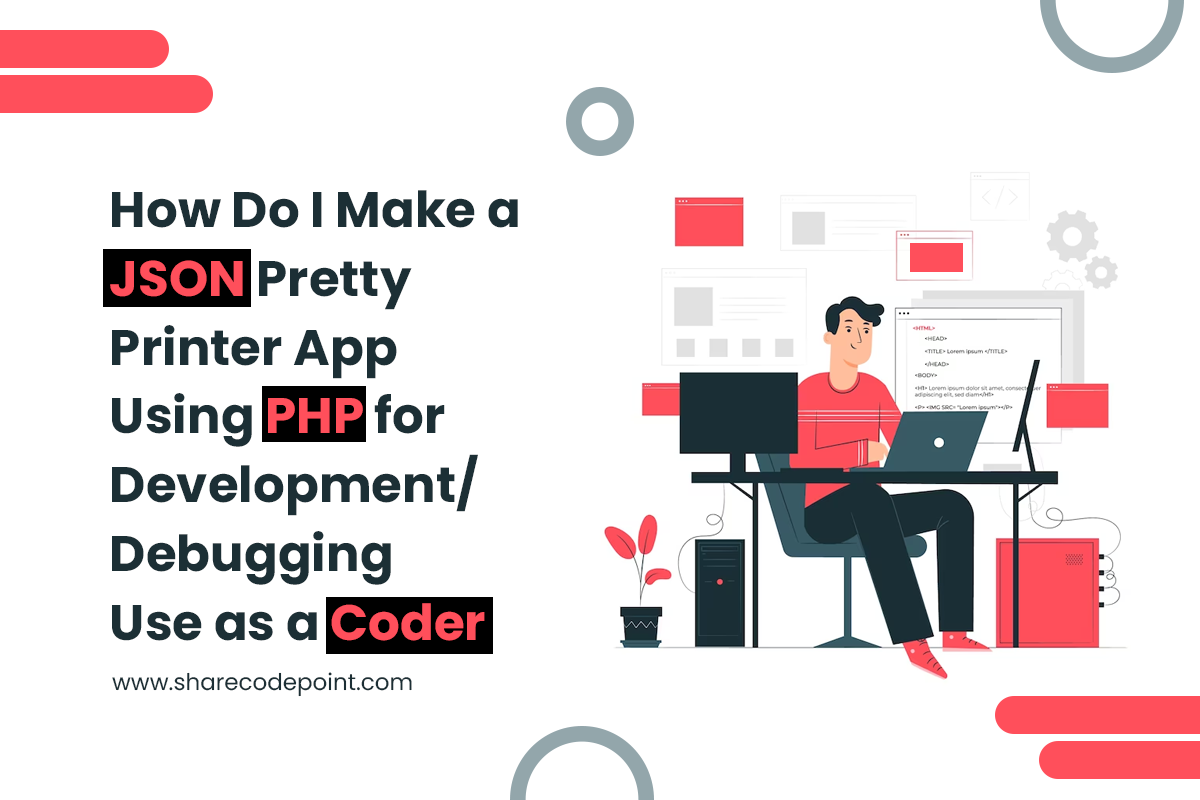 How Do I Make a JSON Pretty Printer App Using PHP for Development ...