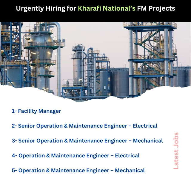 Urgently Hiring for Kharafi National’s FM Projects