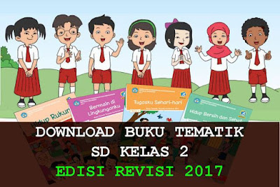 Download Buku Guru dan Buku Siswa Kurikulum 2013 SD/MI Kelas 2 Revisi 2017 FPLDER SEKOLAHKU