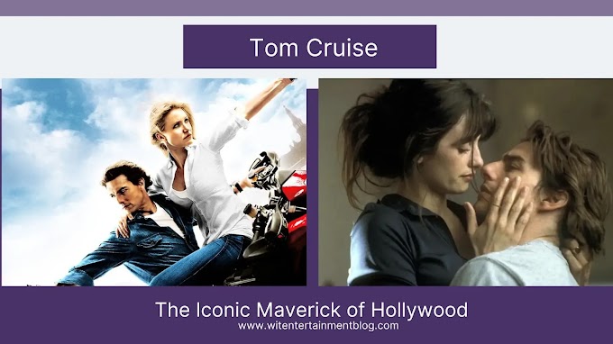 Tom Cruise: The Iconic Maverick of Hollywood