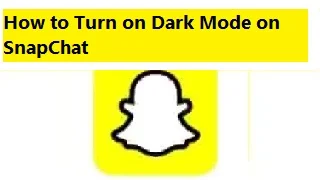How to Turn on Dark Mode on SnapChat