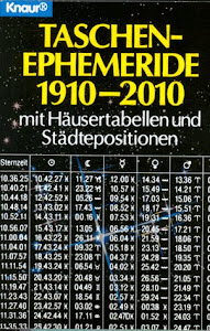 Taschenephemeride 1910-2010: Mit Häusertabellen und Städtepositionen (Knaur Taschenbücher. Esoterik)