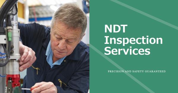 Non-Destructive Testing (NDT)