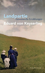 Landpartie: Gesammelte Erzählungen - Schwabinger Ausgabe, Band 1 - Herausgegeben und kommentiert - von Horst Lauinger
