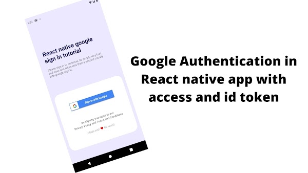 Google Authentication in React native app with access and id token