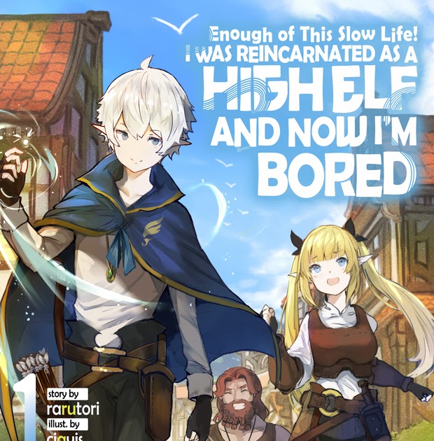 Light Novel Like Enough with This Slow Life! I Was Reincarnated as a High  Elf and Now I'm Bored