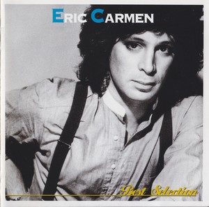 Eric Carmen - Best Selection (1996)[Flac]