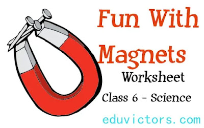 Fun With Magnets - Worksheet - Class 6 - Science Chapter 13 (#FunWithMagnets)(#Class6Science)(#Class6Worksheets)(#eduvictors)